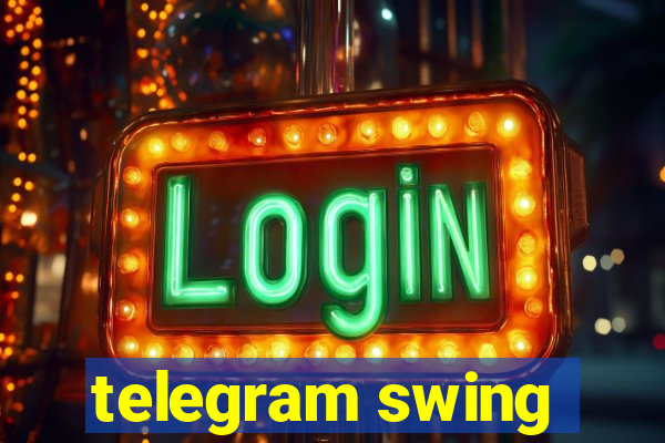 telegram swing